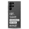 Eat, Sleep, Embarrass My Kids, Repeat Clear Case for Samsung®