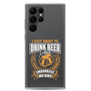 I Just Want To Drink Beer And Embarrass My Kids Clear Case for Samsung®