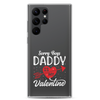 Sorry Boys Daddy Is My Valentine Clear Case for Samsung®