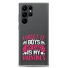 Forget It Boys My Dad is My Valentine's Clear Case for Samsung®