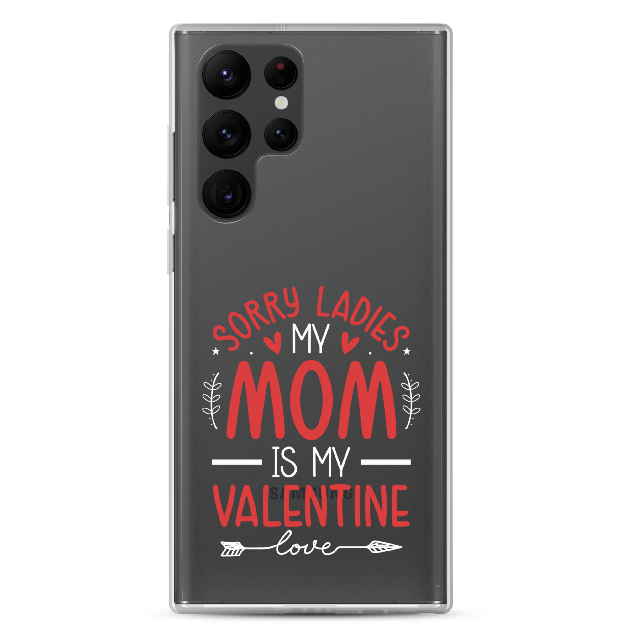 Sorry Ladies, Mom Is My Valentine Clear Case for Samsung®