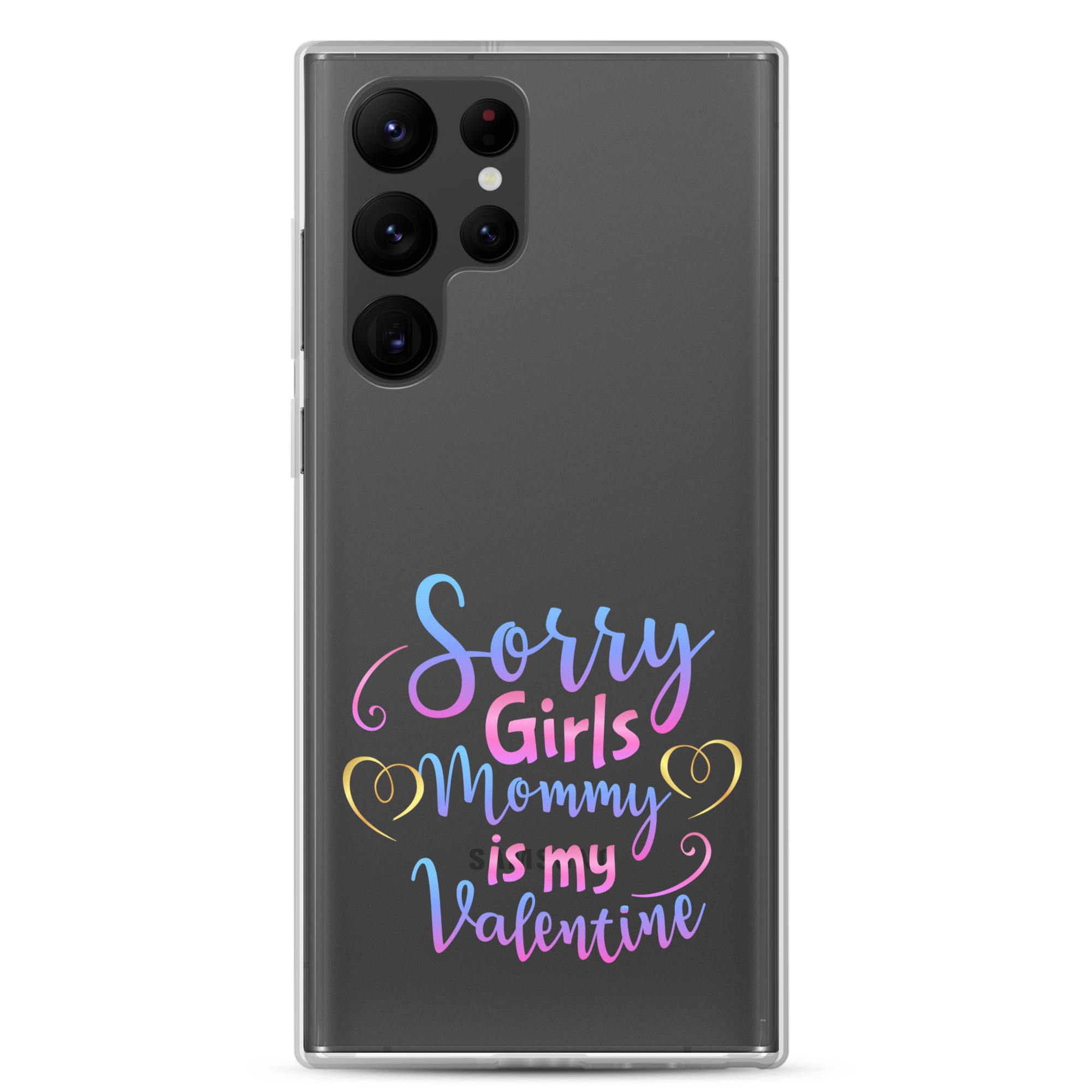 Sorry Girls Mommy Is My Valentine Clear Case for Samsung®