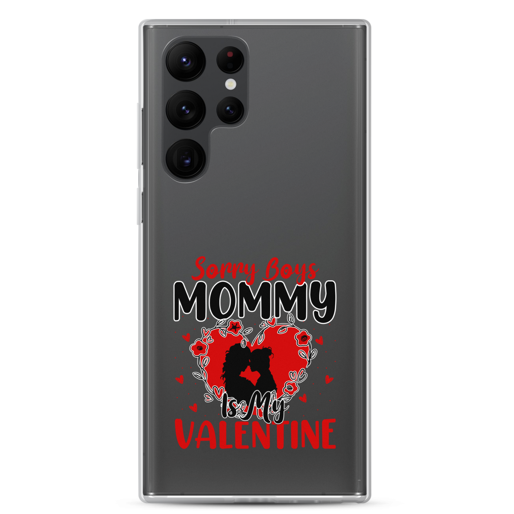 Sorry Boys Mommy Is My Valentine Clear Case for Samsung®