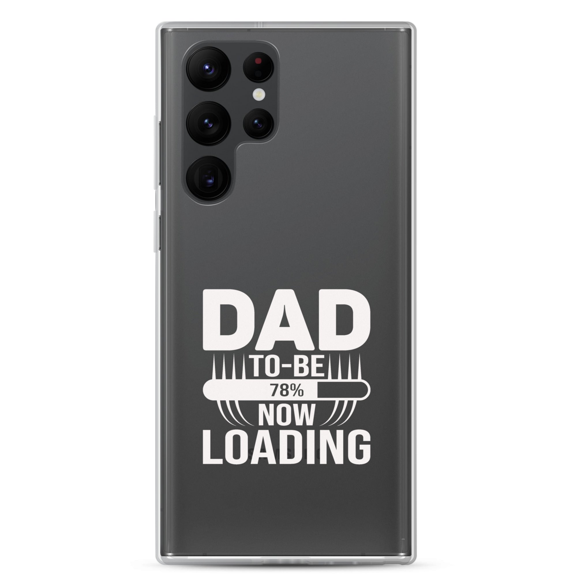 Dad To Be Now Loading Clear Case for Samsung®