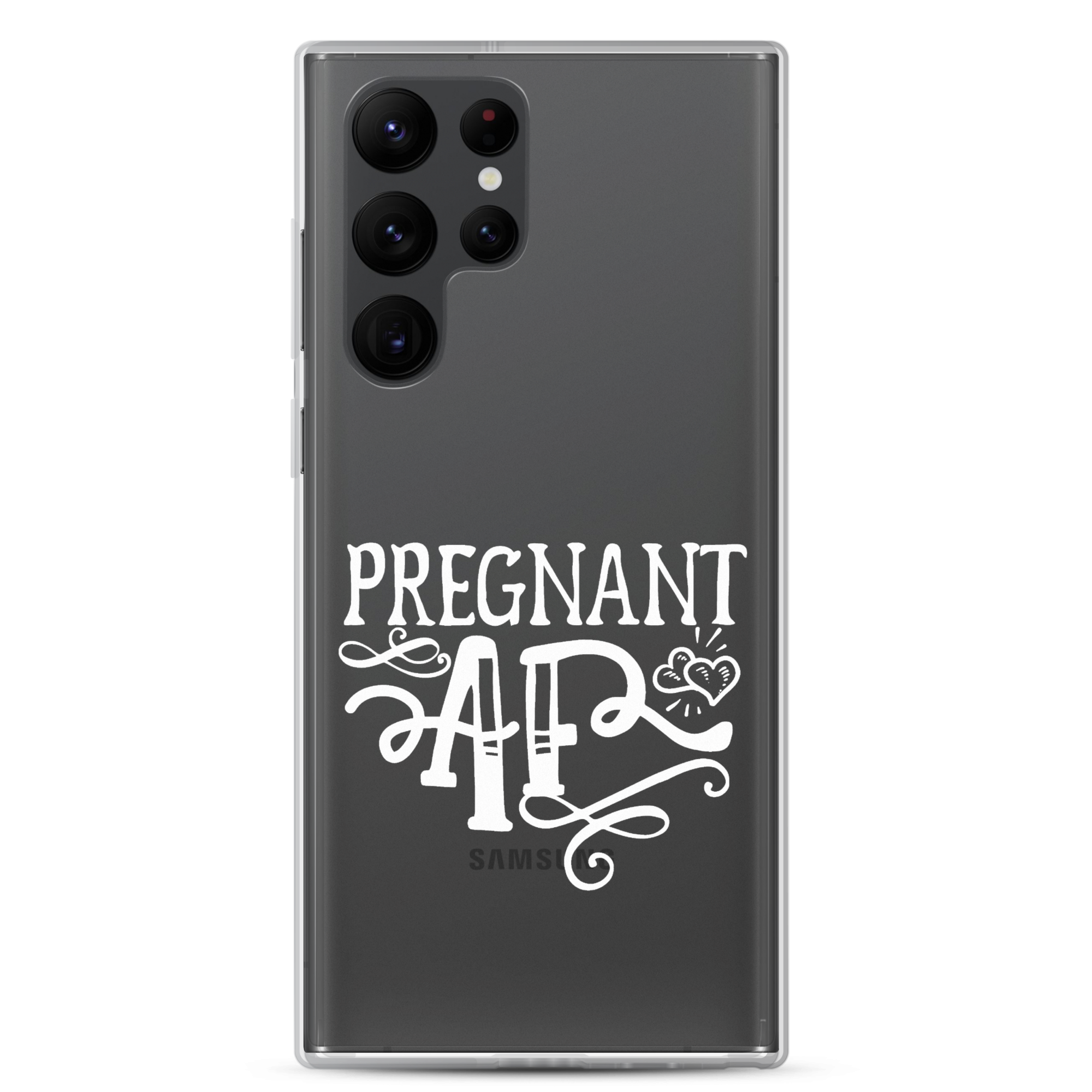 Pregnant AF Clear Case for Samsung®