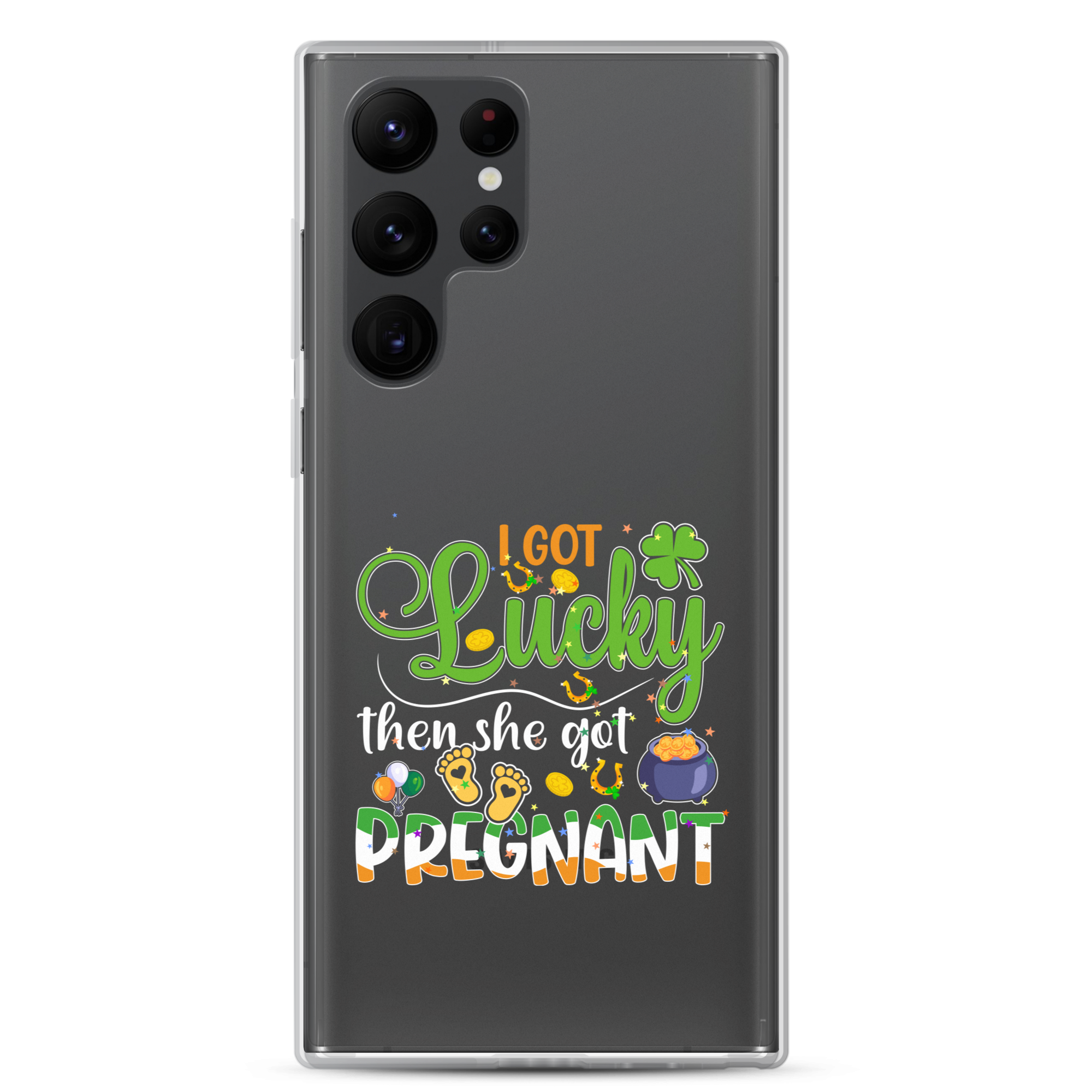 I Got Lucky Then She Got Pregnant Clear Case for Samsung®