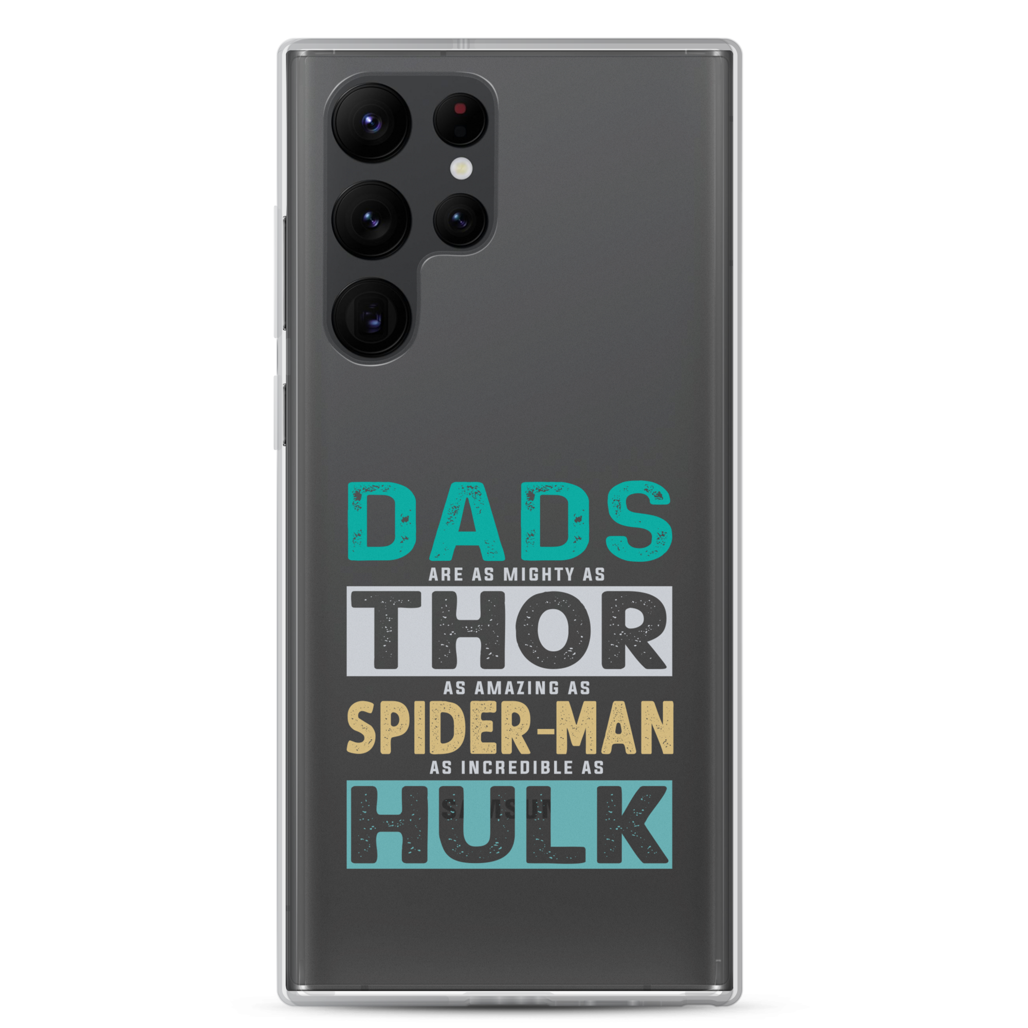 Dads Are As Mighty As Thor, As Amazing As Spider-Man, As Incredible As Hulk Clear Case for Samsung®