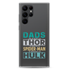 Dads Are As Mighty As Thor, As Amazing As Spider-Man, As Incredible As Hulk Clear Case for Samsung®