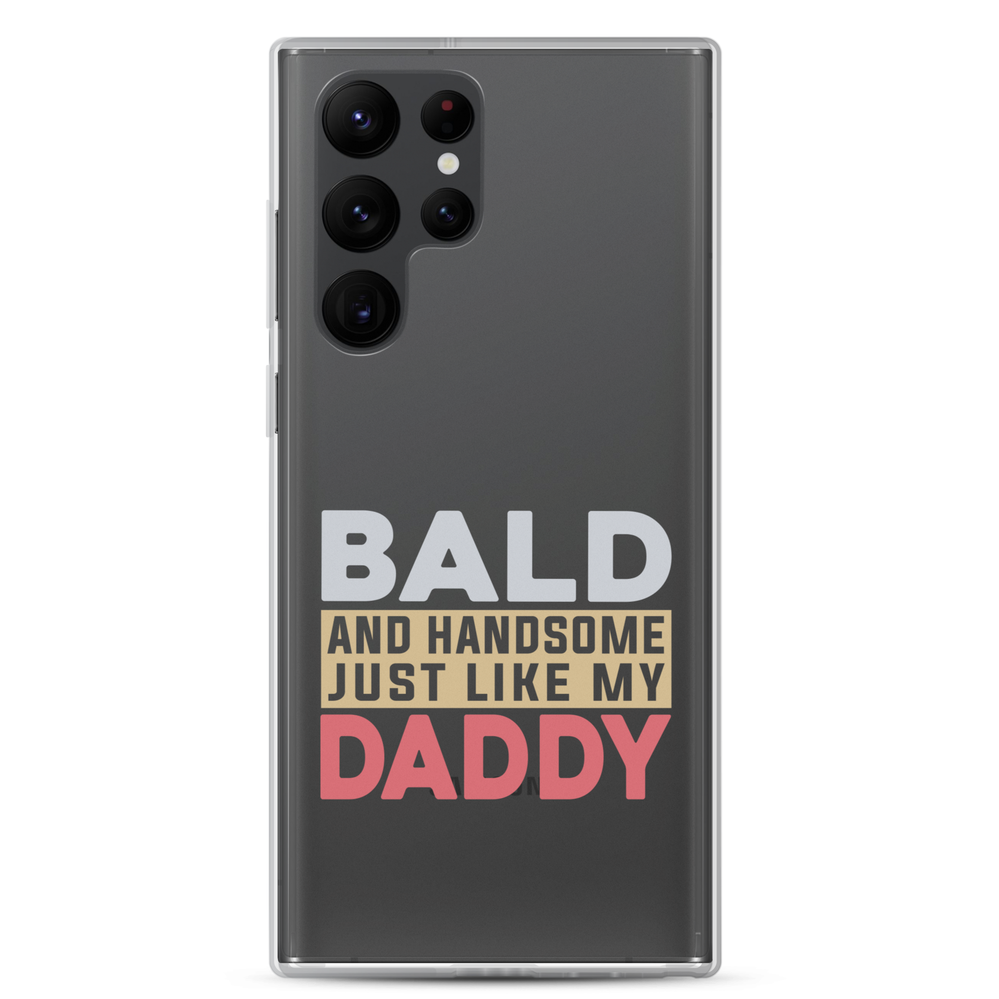 Bald And Handsome Just Like My Daddy Clear Case for Samsung®