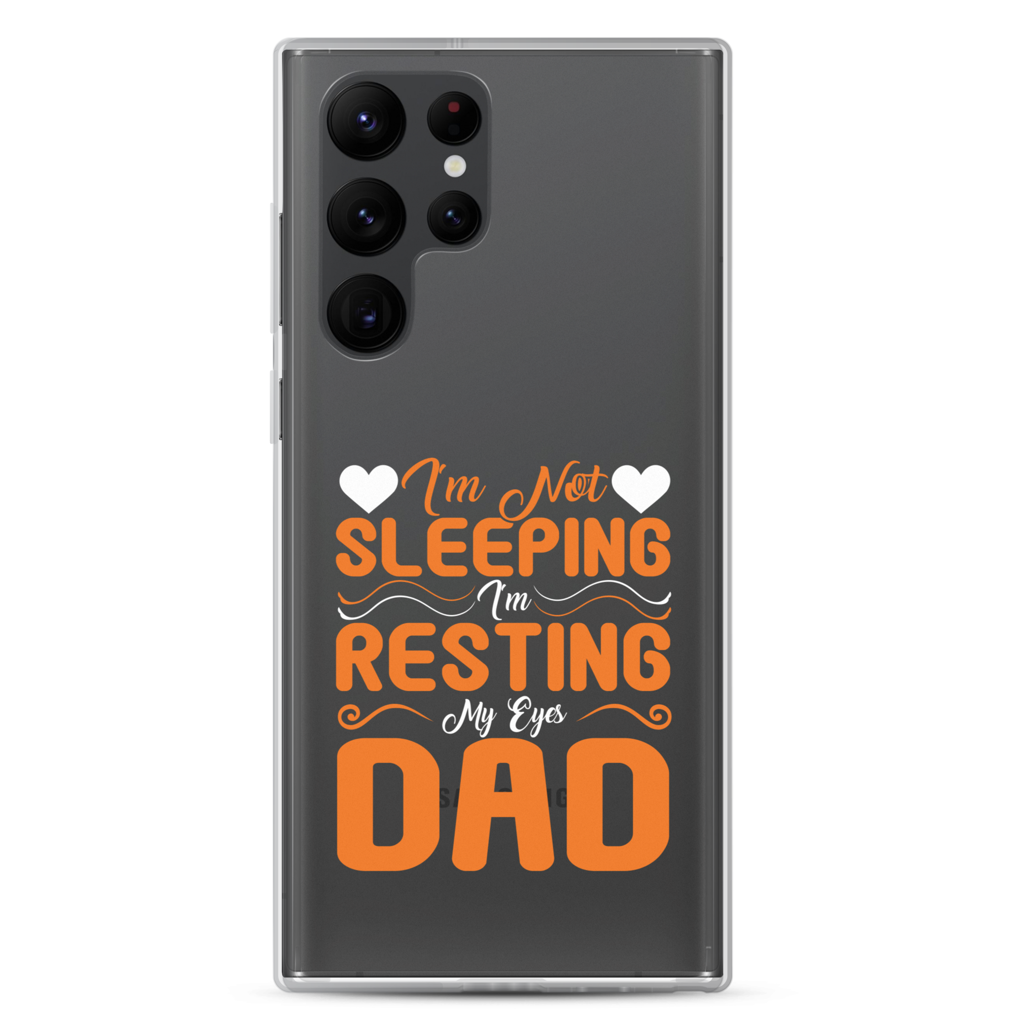 I'm Not Sleeping, I'm Resting My Eyes, Dad Clear Case for Samsung®