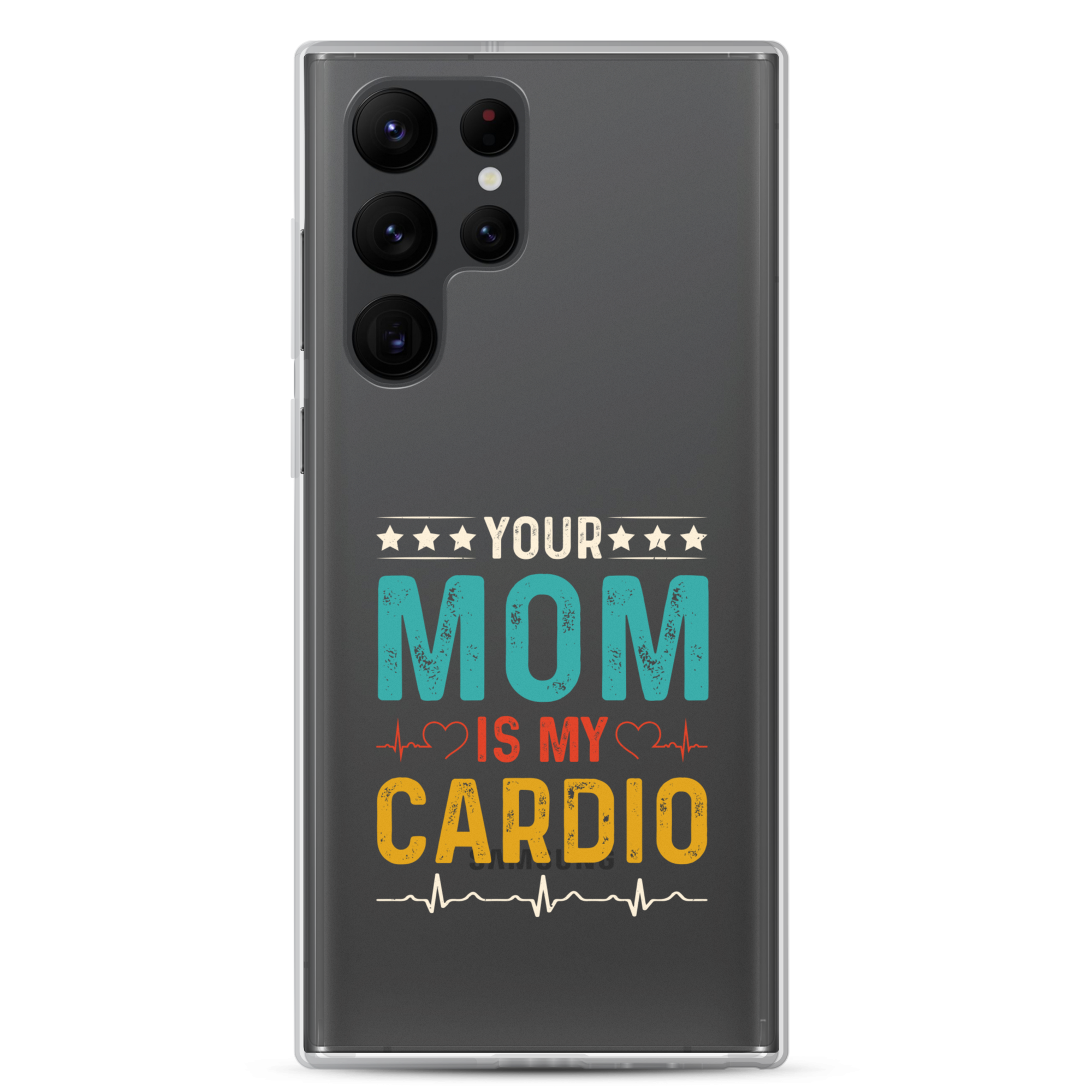 Your Mom Is My Cardio Clear Case for Samsung®