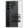 My Favorite Baseball Player Calls Me Mom Clear Case for Samsung®