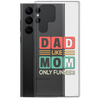 Dad Like Mom Only Funnier Clear Case for Samsung®