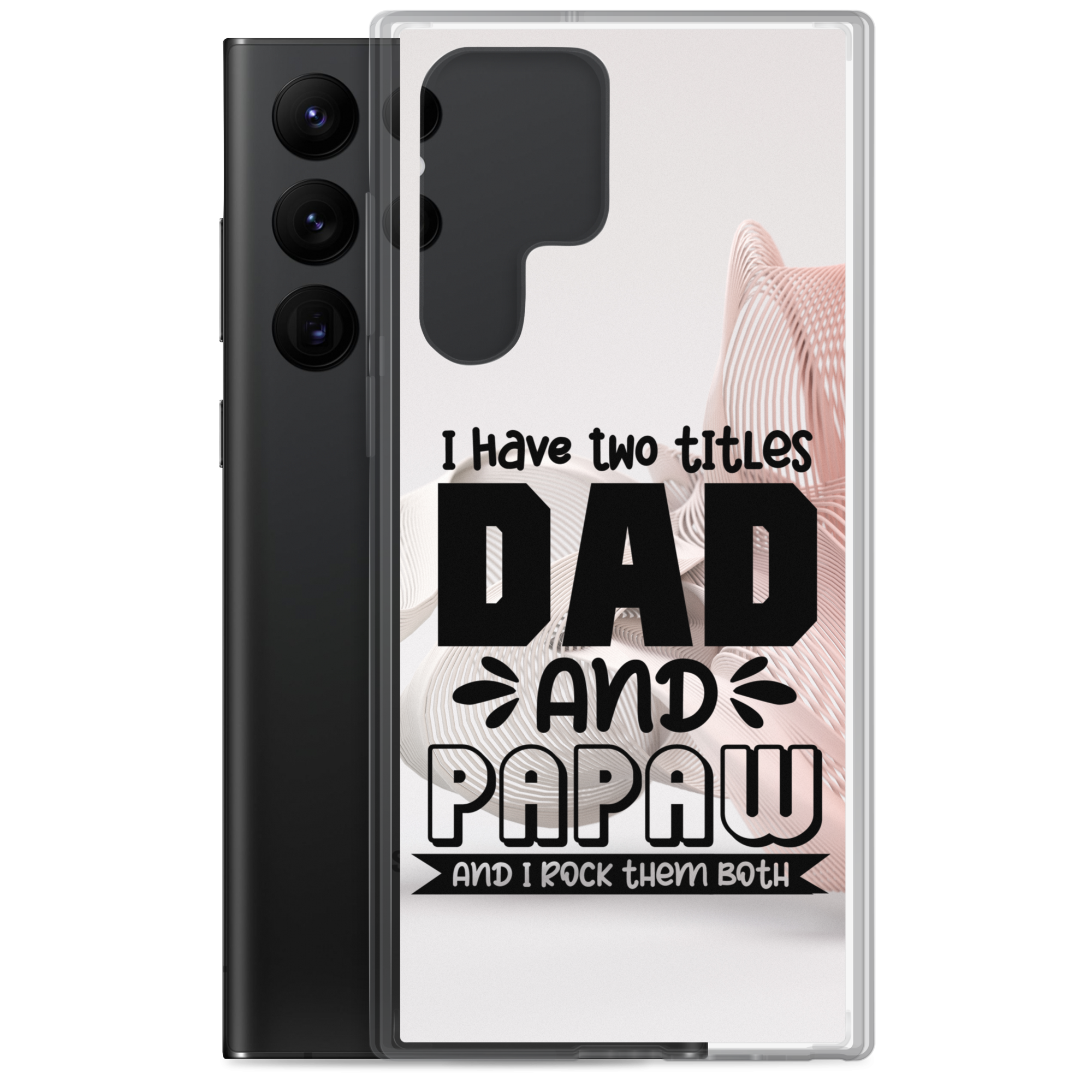 I Have Two Titles Dad And Papaw And I Rock Them Both Clear Case for Samsung®