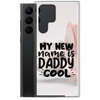 My New Name Is Daddy Cool Clear Case for Samsung®