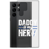 Daddy Is My Hero Clear Case for Samsung®