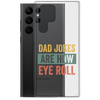 Dad Jokes Are How Eye Roll Clear Case for Samsung®