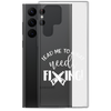 Lead Me To What Needs Fixing! Clear Case for Samsung®