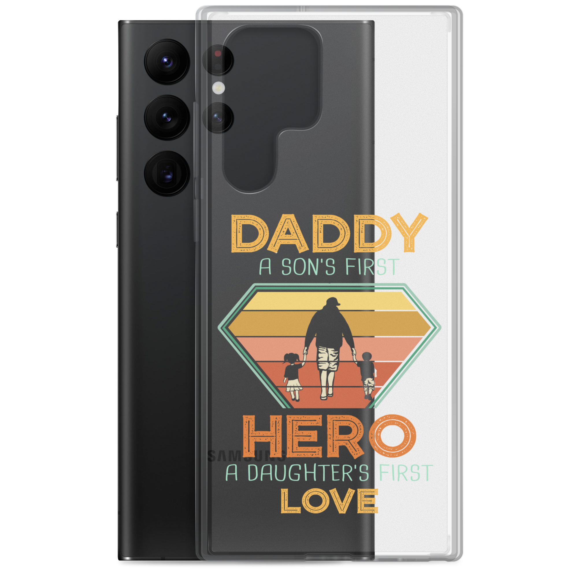 Daddy A Son's First Hero A Daughter's First Love Clear Case for Samsung®