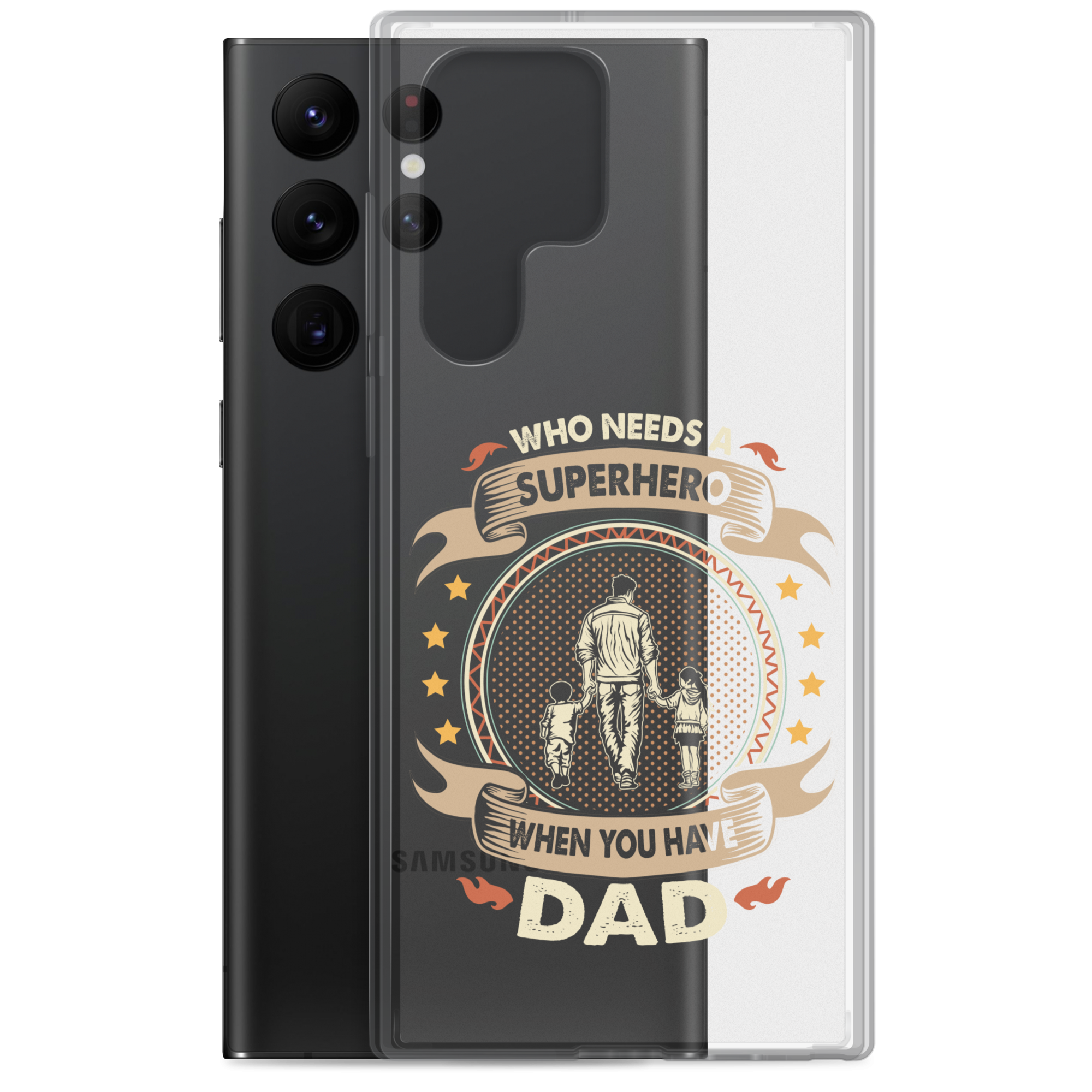 Who Needs A Superhero When You Have Dad Clear Case for Samsung®