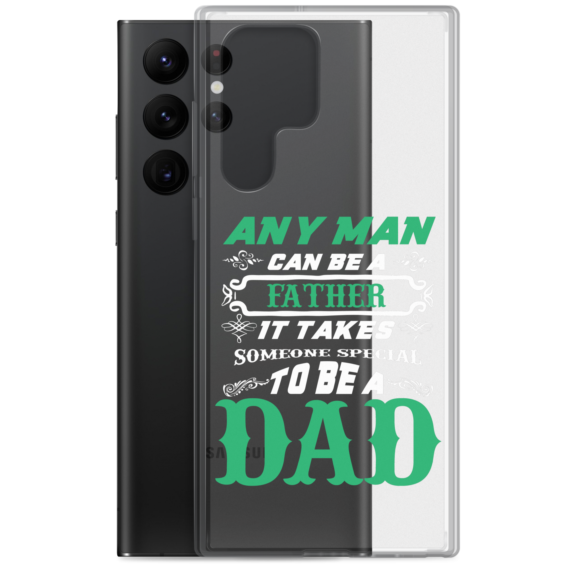 Any Man Can Be A Father It Takes Someone Special To Be A Dad Clear Case for Samsung®