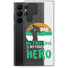 Dad My First Love My Forever Hero Clear Case for Samsung®