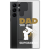 Dad You Are My Superhero Clear Case for Samsung®