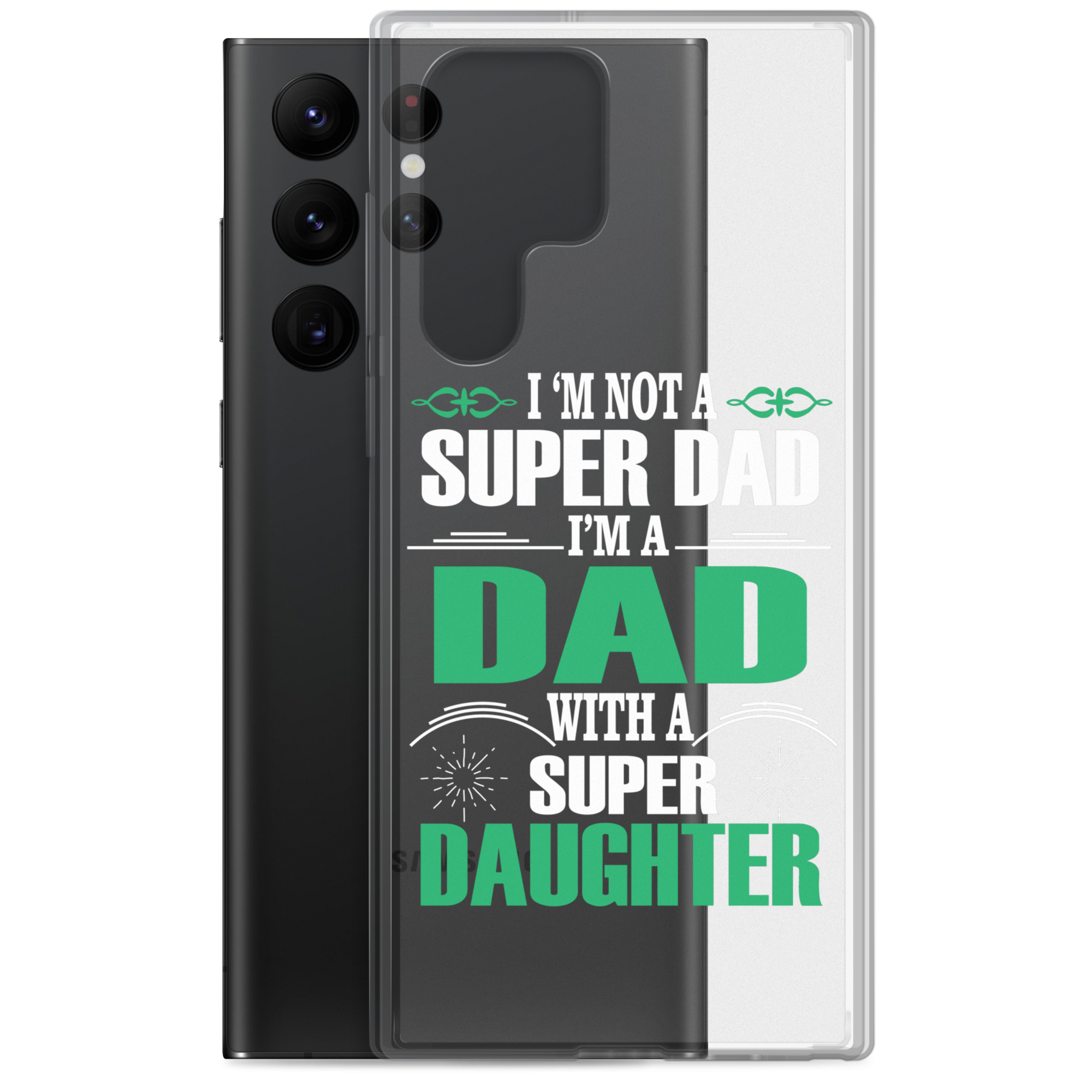 I'm Not A Super Dad I'm A Dad With A Super Daughter Clear Case for Samsung®