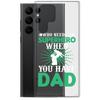 Who Needs A Superhero When You Have Dad Clear Case for Samsung®