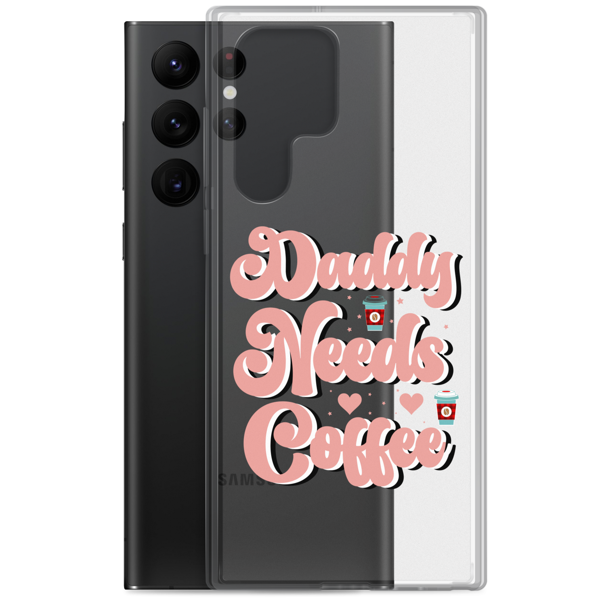 Daddy Needs Coffee Clear Case for Samsung®