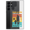 Dad And Son A Bond that can't Be Broken Clear Case for Samsung®