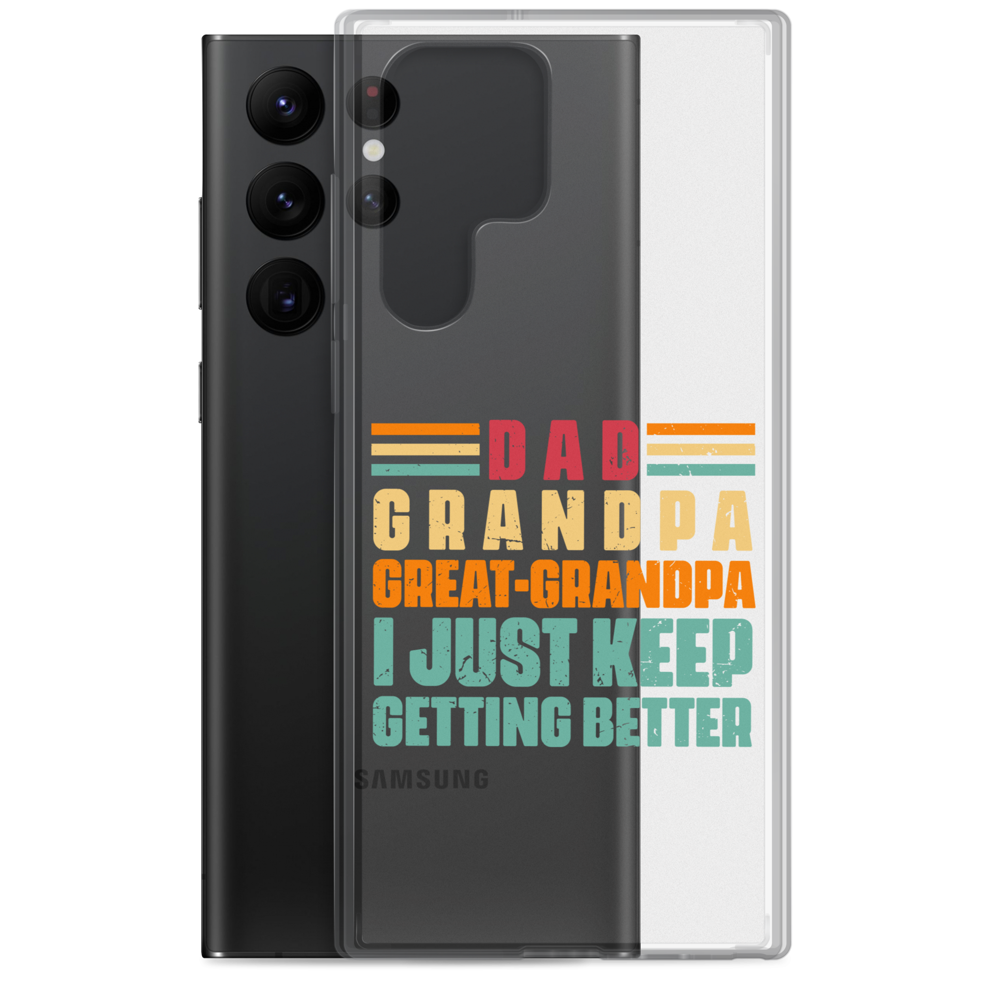 Dad Grandpa Great-Grandpa I Just Keep Getting Better Clear Case for Samsung®