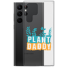 Plant Daddy Clear Case for Samsung®