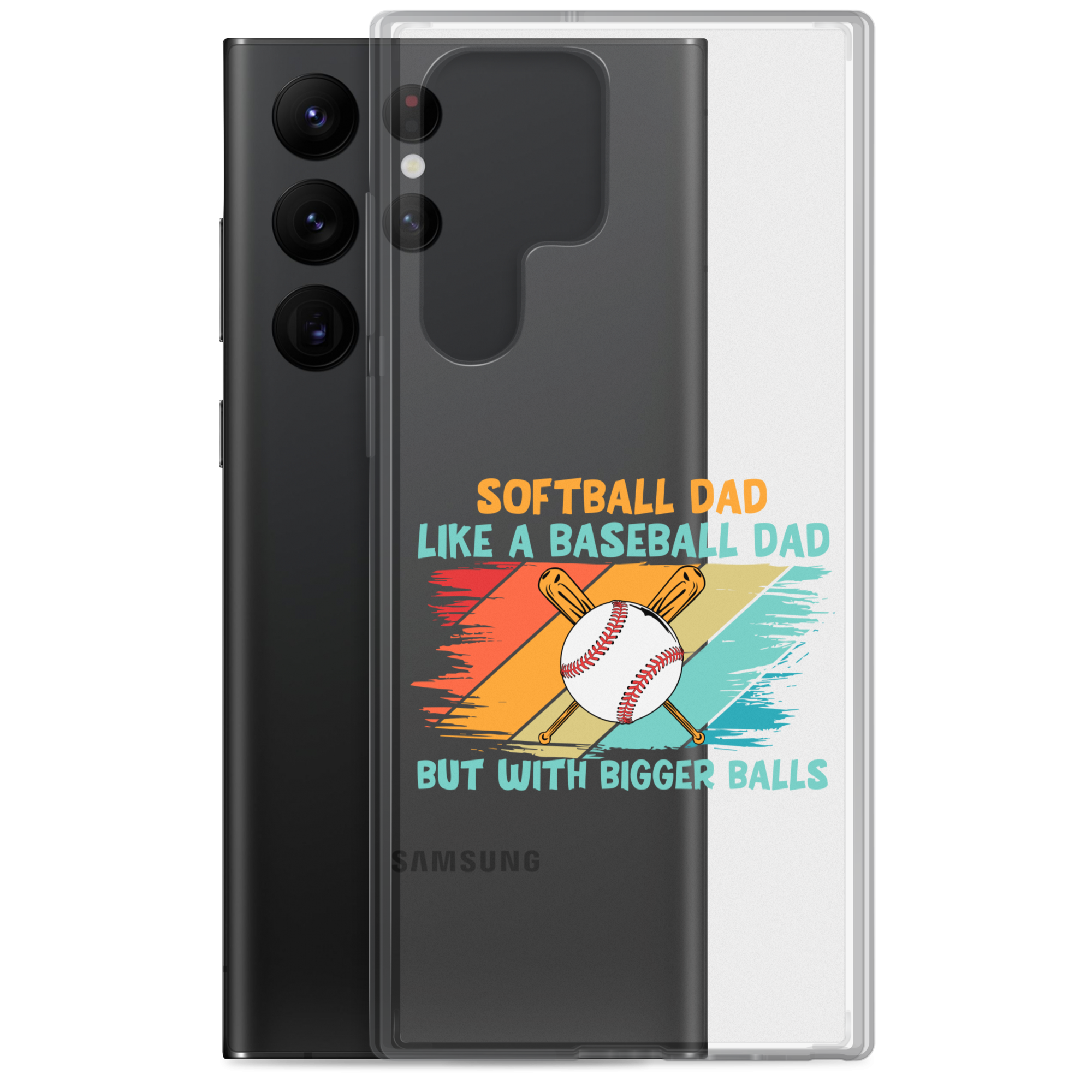 Softball Dad Like A Baseball Dad But With Bigger Balls Clear Case for Samsung®