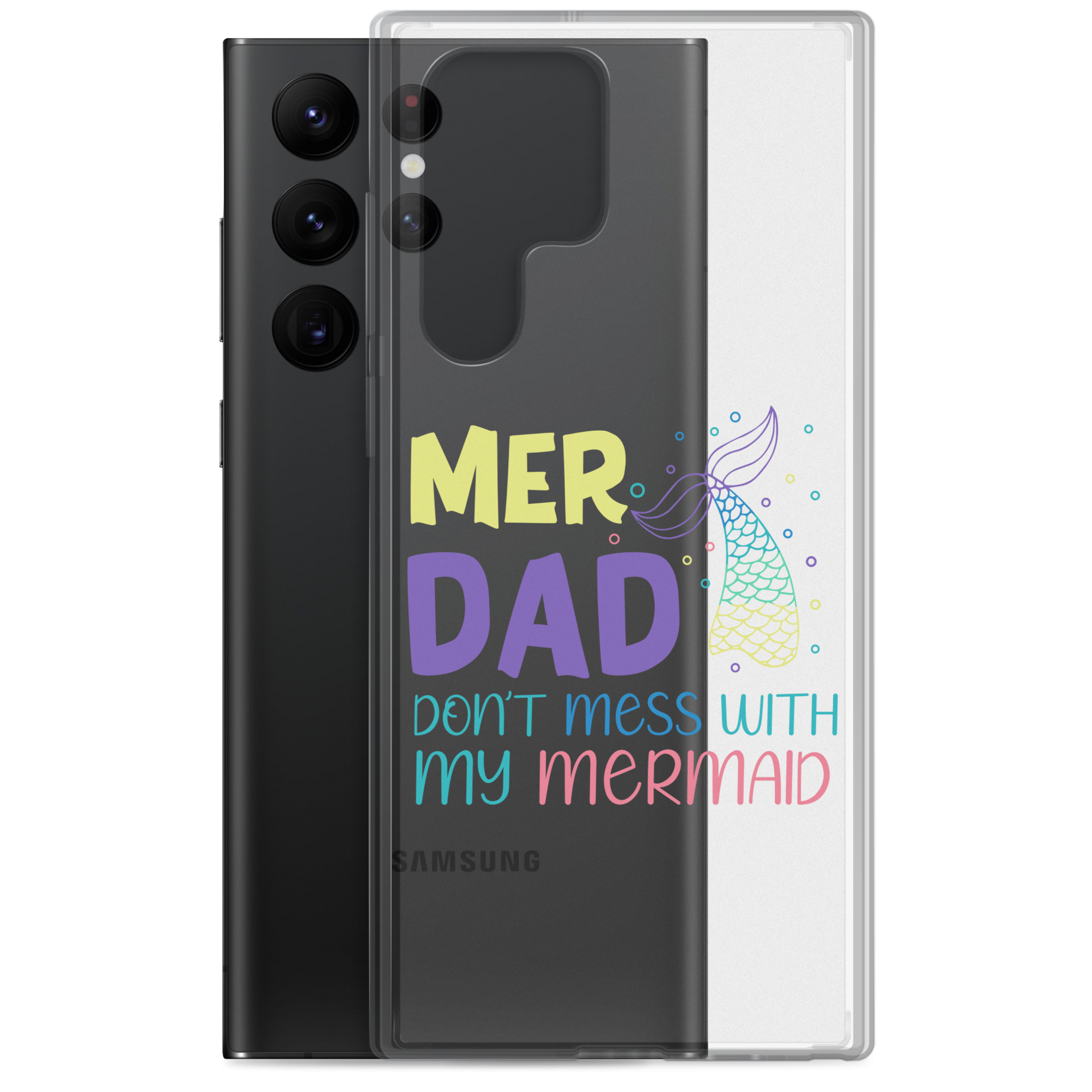 Mer Dad Don't Mess With My Mermaid Clear Case for Samsung®