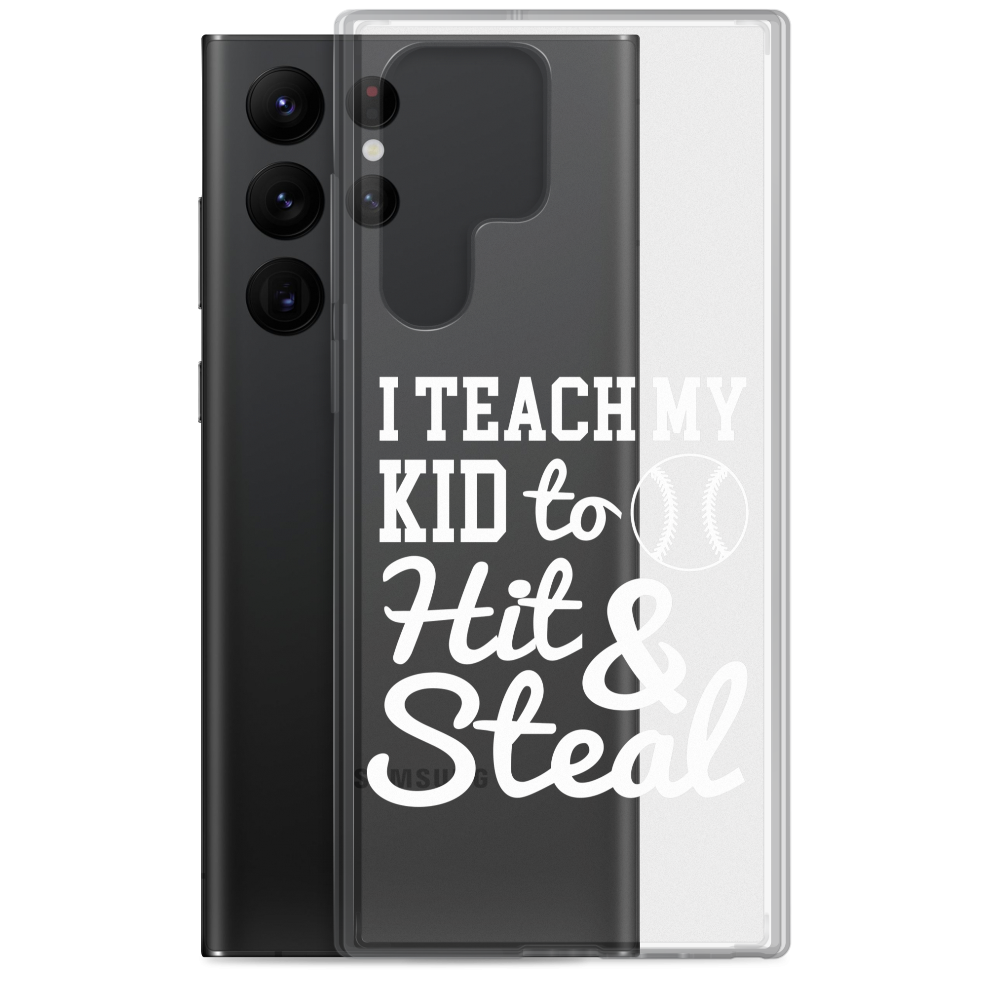 I Teach My Kid To Hit And Steal Clear Case for Samsung®