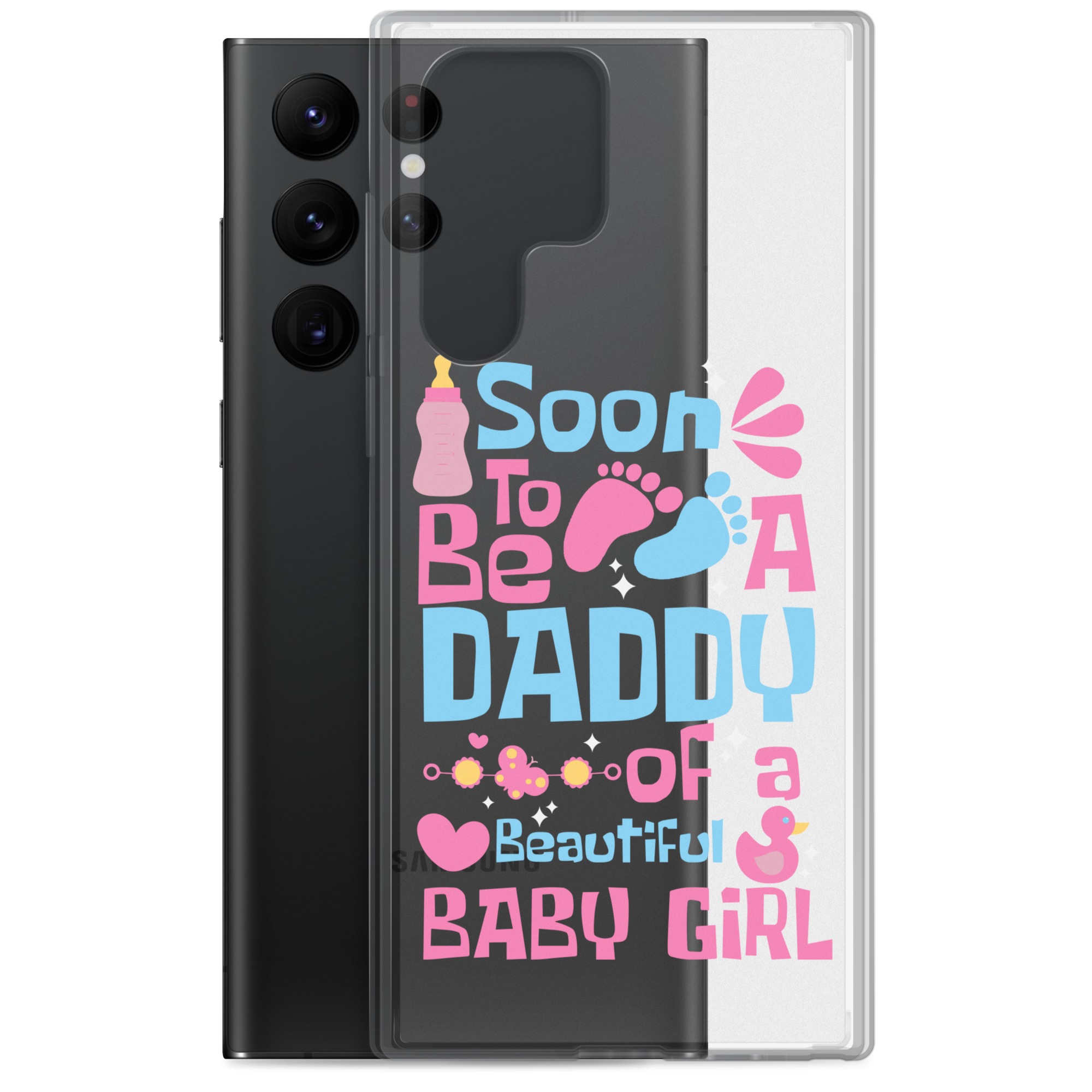 Soon To Be A Daddy Of A Beautiful Baby Girl Clear Case for Samsung®