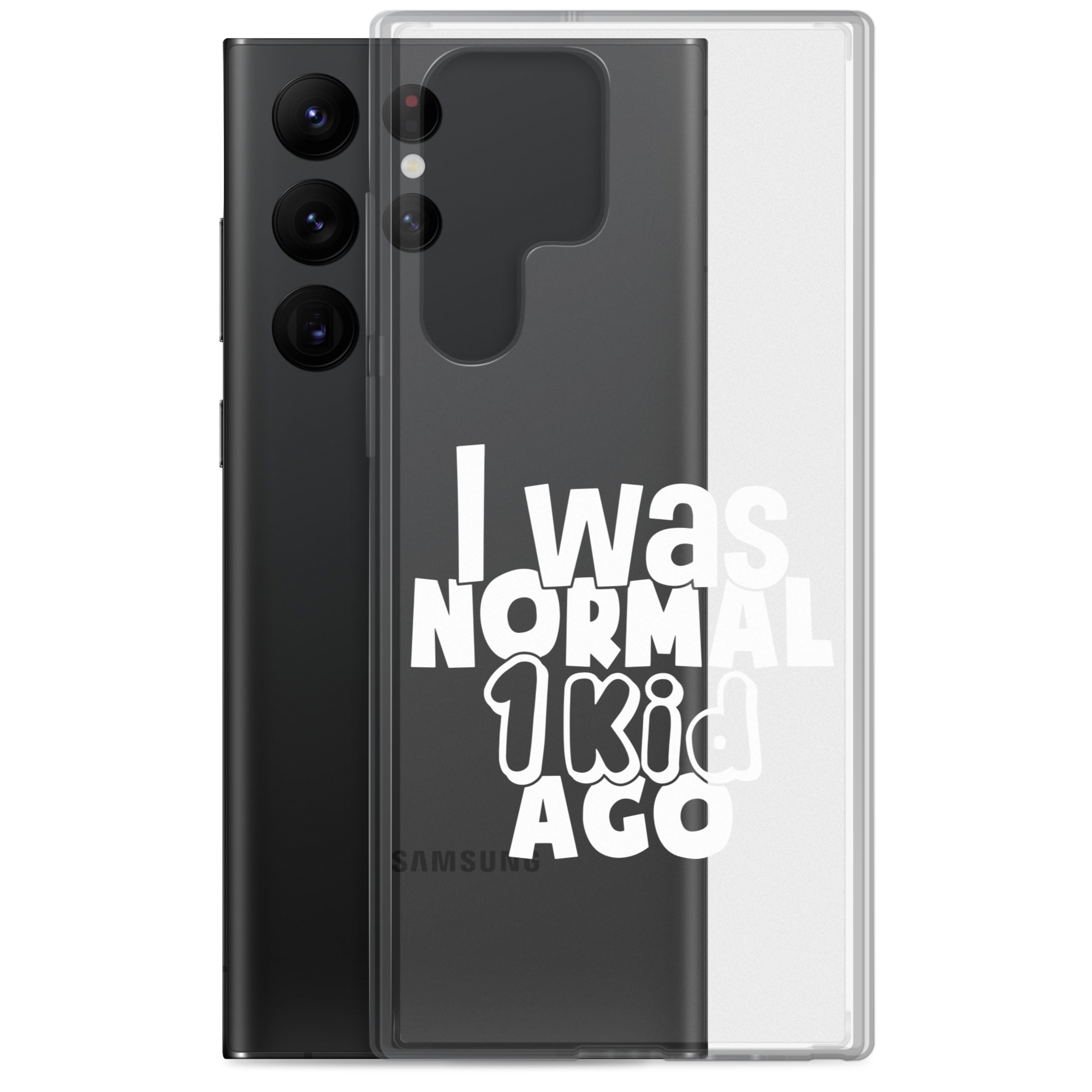 I Was Normal ! Kid Ago Clear Case for Samsung®