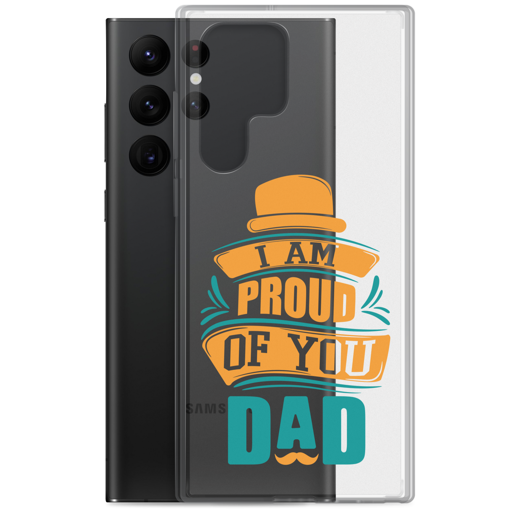 I Am Proud Of You Dad Clear Case for Samsung®