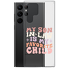 My Son-In-Law Is My Favorite Child Clear Case for Samsung®