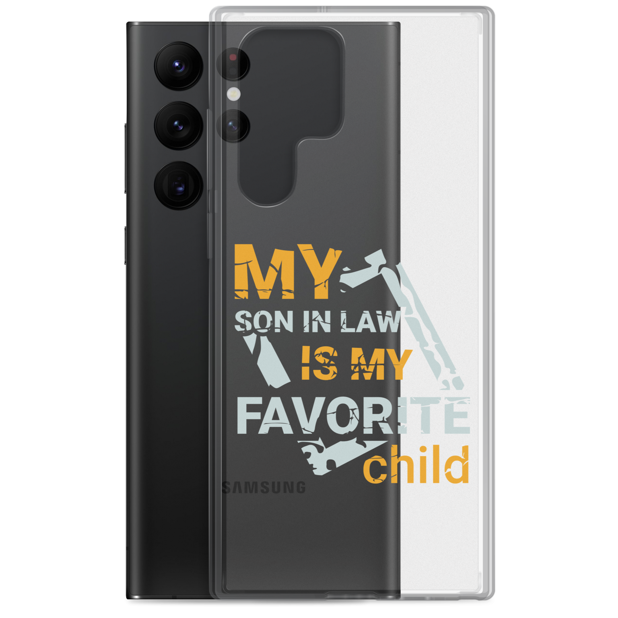 My Son-In-Law Is My Favorite Child Clear Case for Samsung®