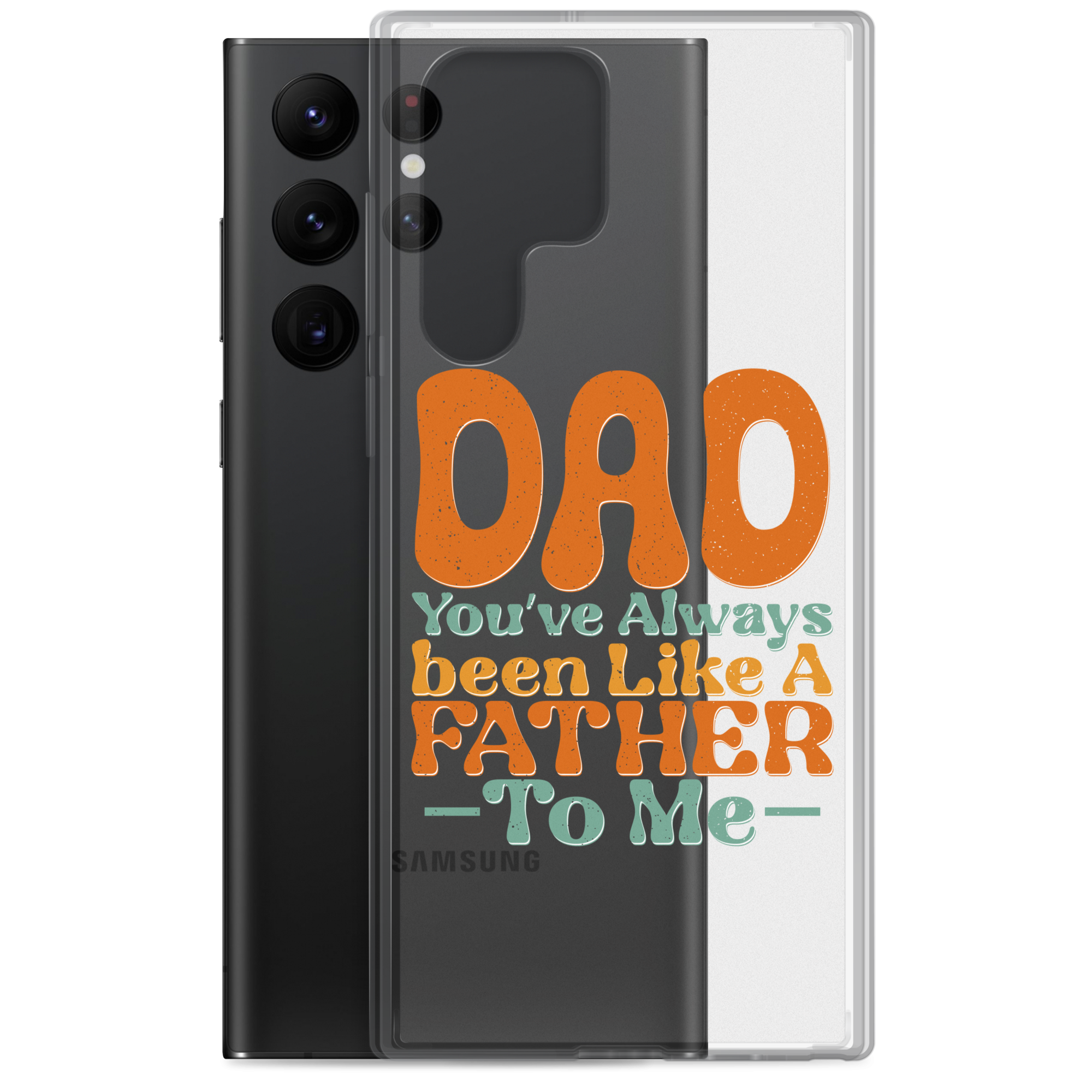 Dad You've Always Been Like A Father To Me Clear Case for Samsung®