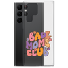 Bad Moms Club Clear Case for Samsung®