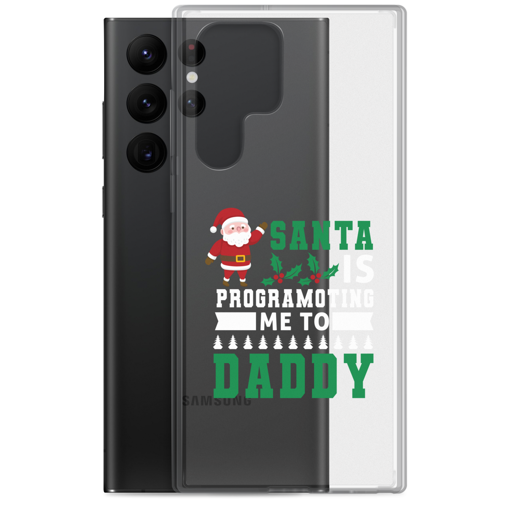 Santa Is Programoting Me To Daddy Clear Case for Samsung®