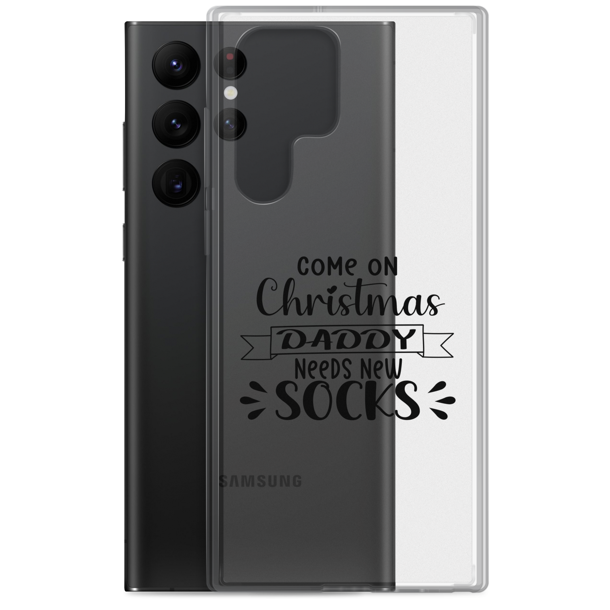 Come On Christmas Daddy Needs New Socks Clear Case for Samsung®