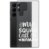 My Squad Call Me Mama Clear Case for Samsung®