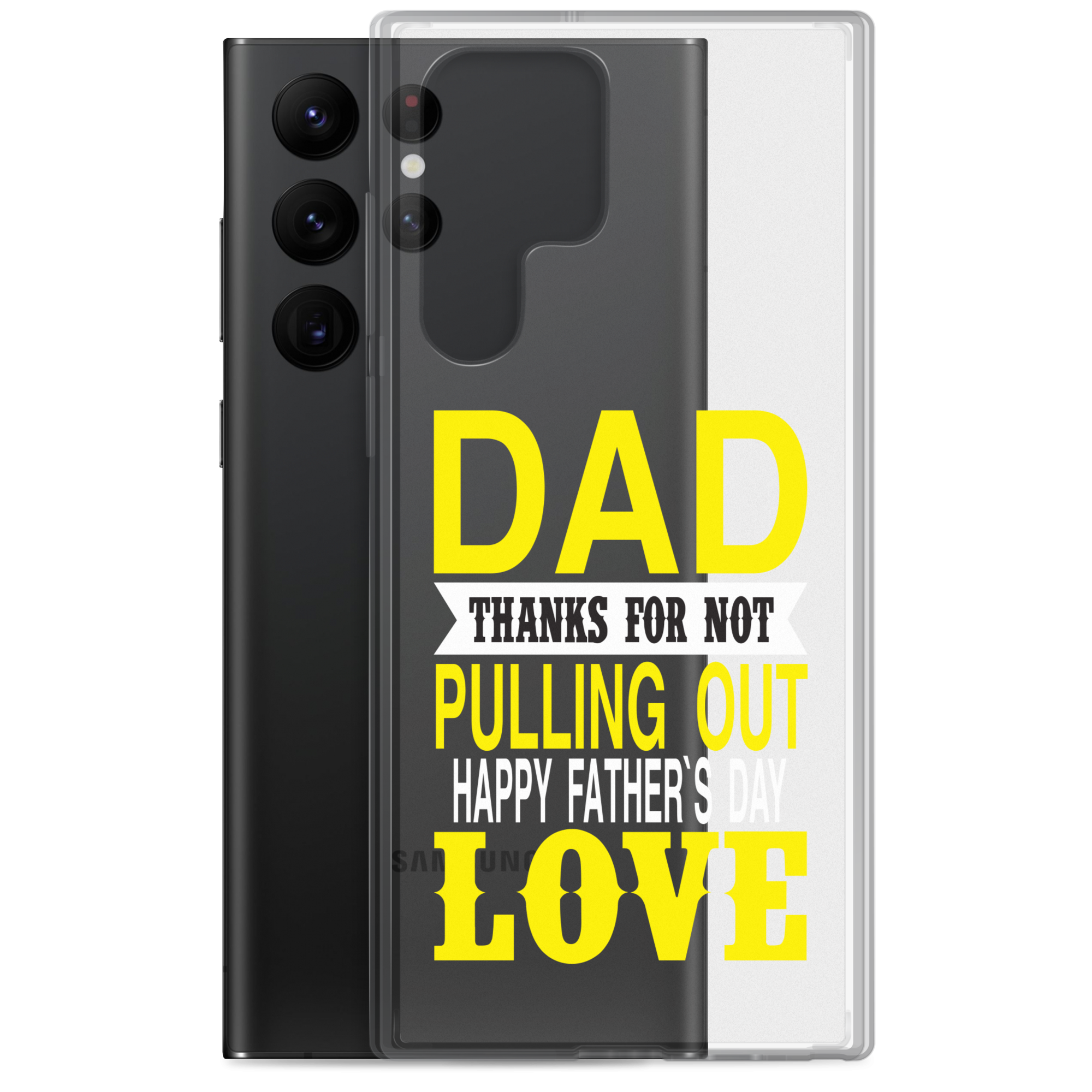 Dad Thanks For Not Pulling Out, Happy Father's Day, Love Clear Case for Samsung®