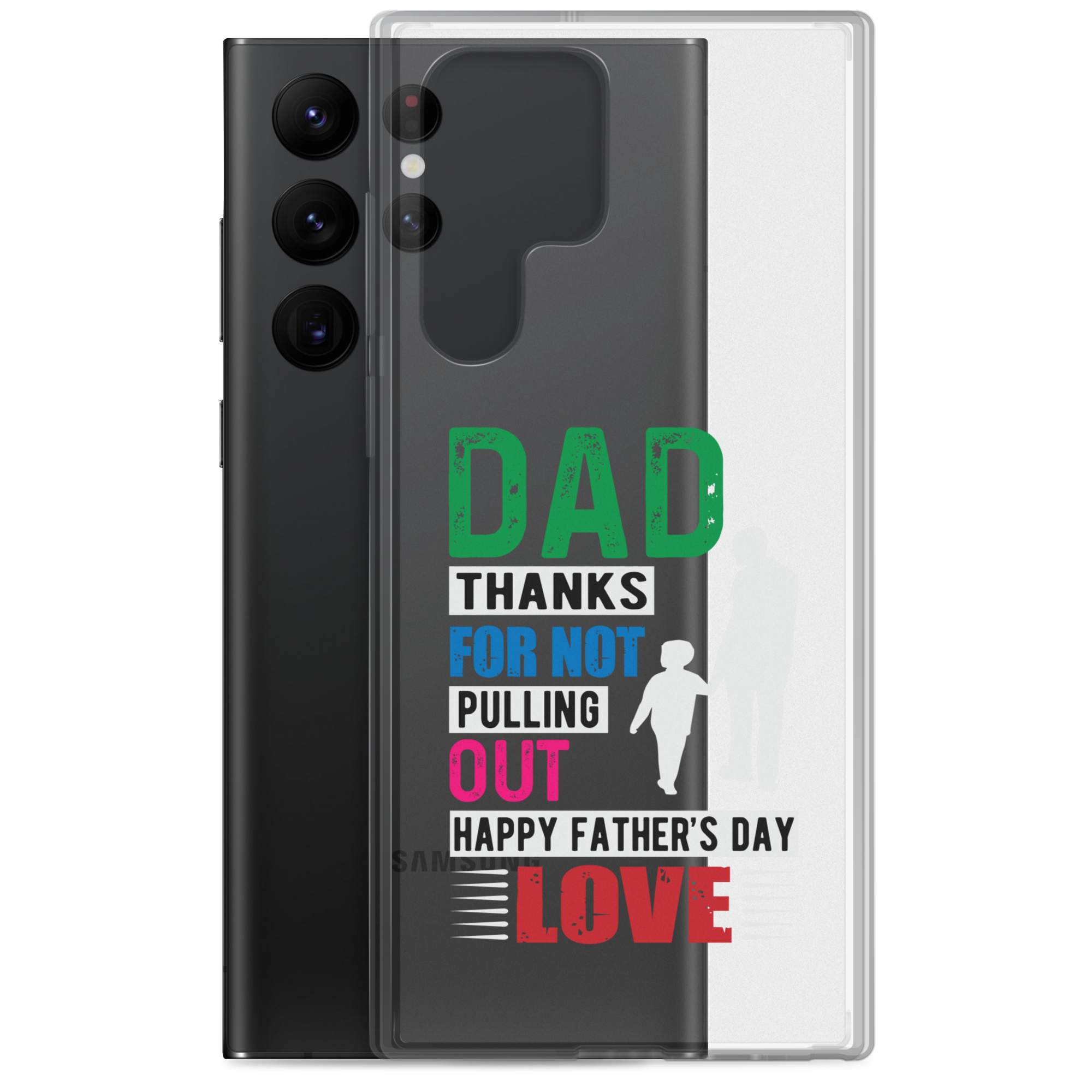 Dad Thanks For Not Pulling Out, Happy Father's Day, Love Clear Case for Samsung®