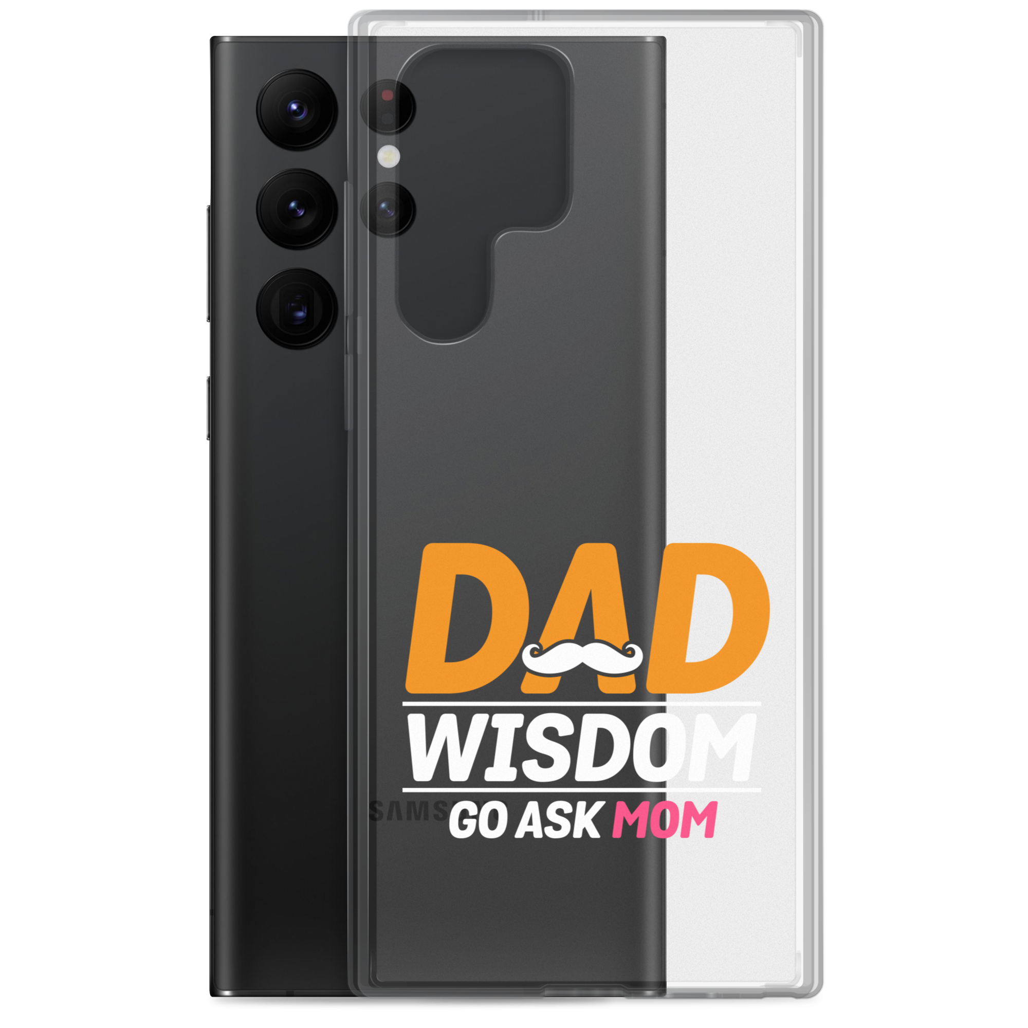 Dad Wisdom Go Ask Mom Clear Case for Samsung®