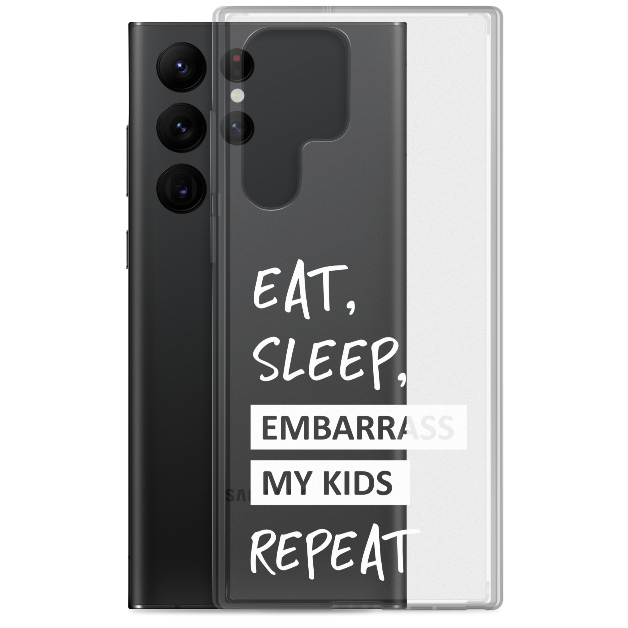 Eat, Sleep, Embarrass My Kids, Repeat Clear Case for Samsung®